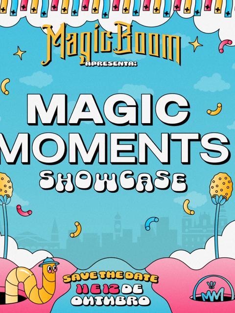 Palco Belém | Eventos | Magic Boom Apresenta: Magic Moments Showcase